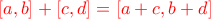 \color{red} \left[ a,b\right] +\left[ c,d\right] = \left[ a+c,b+d\right]