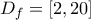 D_{f}=[2,20]