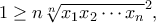 \displaystyle{1\geq n\sqrt[n]{x_1x_2\cdots x_n}^2,}