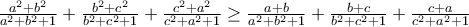 \frac{a^2+b^2}{a^2+b^2+1}+\frac{b^2+c^2}{b^2+c^2+1}+\frac{c^2+a^2}{c^2+a^2+1}\ge \frac{a+b}{a^2+b^2+1}+\frac{b+c}{b^2+c^2+1}+\frac{c+a}{c^2+a^2+1} \frac{a^2+b^2}{a^2+b^2+1}+\frac{b^2+c^2}{b^2+c^2+1}+\frac{c^2+a^2}{c^2+a^2+1}\ge \frac{a+b}{a^2+b^2+1}+\frac{b+c}{b^2+c^2+1}+\frac{c+a}{c^2+a^2+1}