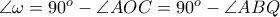 \angle \omega = 90^{o} - \angle AOC = 90^{o} - \angle ABQ