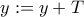 y:=y+T