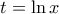 t=\ln x 
