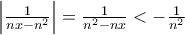 \left |\frac{1}{nx-n^2}\right |=\frac{1}{n^2-nx}<-\frac{1}{n^2}