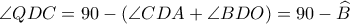 \angle QDC=90-(\angle CDA+\angle BDO)=90-\widehat B