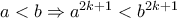 a<b\Rightarrow a^{2k+1}<b^{2k+1}
