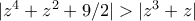 |z^4 + z^2 + 9/2| > |z^3 + z|