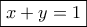 \boxed{x+y=1}
