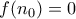 f(n_0)=0