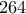 \displaystyle{264}