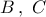 B\,,\,\,C