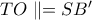 TO\parallel = SB{'}