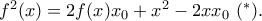 f^2(x)=2f(x)x_0+x^2-2xx_0 \ (^*).