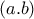 (a.b)