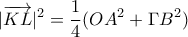\displaystyle{|\overrightarrow{KL}|^2 =\frac{1}{4}(OA^2 +\Gamma B^2 )}