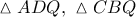 \vartriangle ADQ,\ \vartriangle CBQ