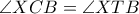 \angle XCB =\angle XTB