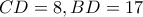 CD=8, BD=17