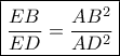 \boxed{\frac{{EB}}{{ED}} = \frac{{A{B^2}}}{{A{D^2}}}} \boxed{\frac{{EB}}{{ED}} = \frac{{A{B^2}}}{{A{D^2}}}}