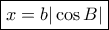 \boxed{x = b|\cos B|} \boxed{x = b|\cos B|}