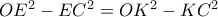 OE^2-EC^2=OK^2-KC^2