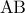 \displaystyle{{{\rm A}{\rm B}}}
