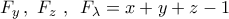 {F_y}\,,\,\,{F_z}\,\,,\,\,\,{F_\lambda } = x + y + z - 1