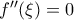 f''(\xi) = 0