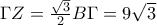 \Gamma Z=\frac{\sqrt{3}}{2}B\Gamma =9\sqrt{3}