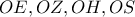 \displaystyle{ 
OE,OZ,OH,OS 
}
