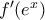 f'(e^x)