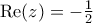 {\mathop{\rm Re}\nolimits} (z) =  - \frac{1}{2}