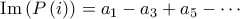 \displaystyle {\mathop{\rm Im}\nolimits} \left( {P\left( i \right)} \right) = {a_1} - {a_3} + {a_5} -  \cdots 