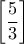 \displaystyle{\left [ \dfrac{5}{3} \right ]}