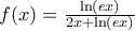 f(x) = \frac{{\ln (ex)}}{{2x + \ln (ex)}}