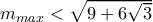 m_{max}<\sqrt{9+6\sqrt{3}