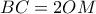 BC=2OM