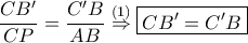 \displaystyle \frac{CB{'}}{CP}=\frac{C{'}B}{AB}\overset{\left ( 1 \right )}\Rightarrow \boxed{CB{'}=C{'}B}