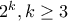 2^k, k \geq 3
