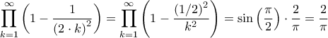 \displaystyle{\prod\limits_{k = 1}^\infty  {\left( {1 - \frac{1}{{{{\left( {2 \cdot k} \right)}^2}}}} \right)}  = \prod\limits_{k = 1}^\infty  {\left( {1 - \frac{{{{\left( {1/2} \right)}^2}}}{{{k^2}}}} \right)}  = \sin \left( {\frac{\pi }{2}} \right) \cdot \frac{2}{\pi } = \frac{2}{\pi }}