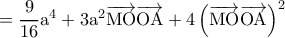 \rm =\dfrac{9}{16}a^4+3a^2\overrightarrow{\rm MO}\overrightarrow{\rm OA}+4\left ( \overrightarrow{\rm MO}\overrightarrow{\rm OA} \right )^2