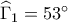 \widehat{\Gamma }_{1}=53^\circ