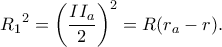 \displaystyle {R_1}^2 = {\left( {\frac{{I{I_a}}}{2}} \right)^2} = R({r_a} - r).