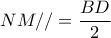 NM// = \dfrac{{BD}}{2} NM// = \dfrac{{BD}}{2}