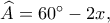 \widehat A=60^\circ-2x,