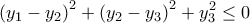 \displaystyle{ 
\left( {y_1  - y_2 } \right)^2  + \left( {y_2  - y_3 } \right)^2  + y_3 ^2  \le 0 
}