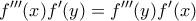 \displaystyle{f'''(x)f'(y)=f'''(y)f'(x)}