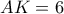 AK=6