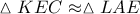 \vartriangle KEC \approx \vartriangle LAE