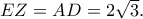 EZ=AD=2\sqrt 3.